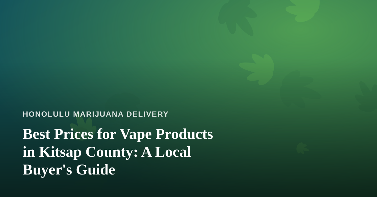 Best Prices for Vape Products in Kitsap County: A Local Buyer’s Guide