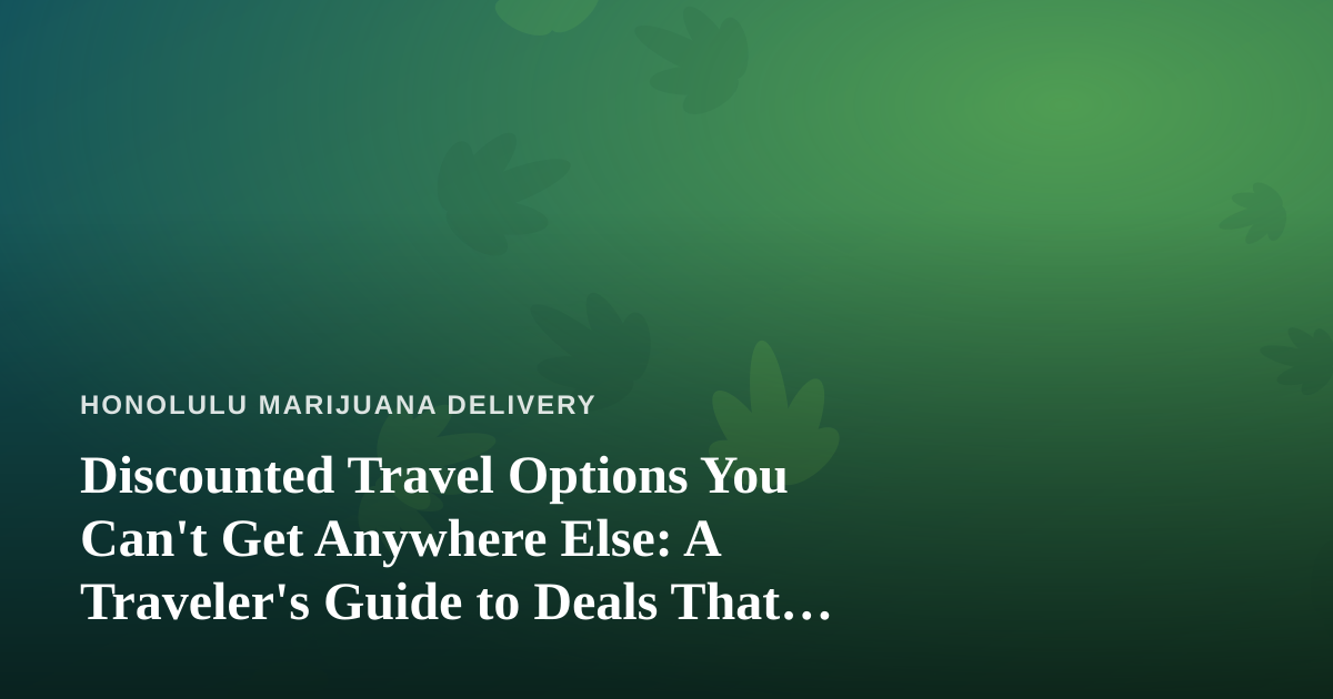 Discounted Travel Options You Can’t Get Anywhere Else: A Traveler’s Guide to Deals That Actually Deliver