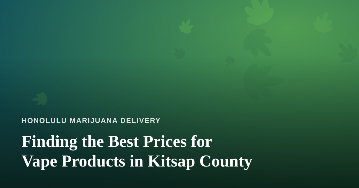 Finding the Best Prices for Vape Products in Kitsap County