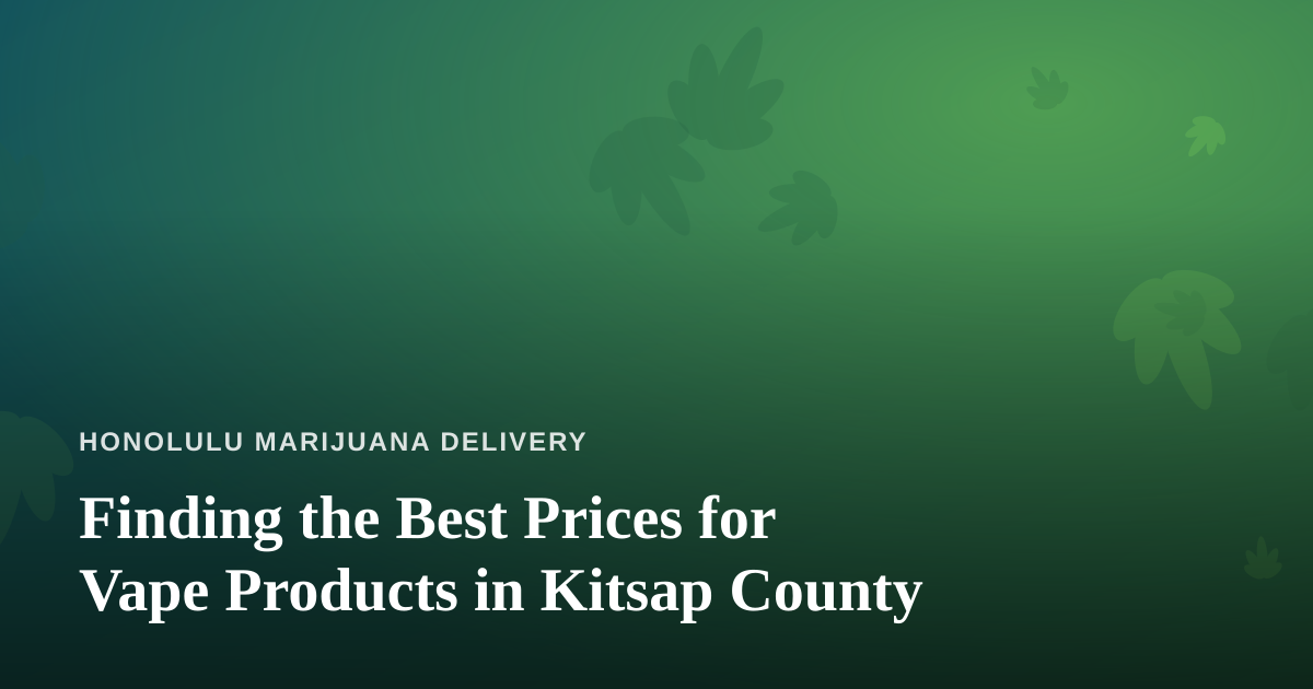Finding the Best Prices for Vape Products in Kitsap County