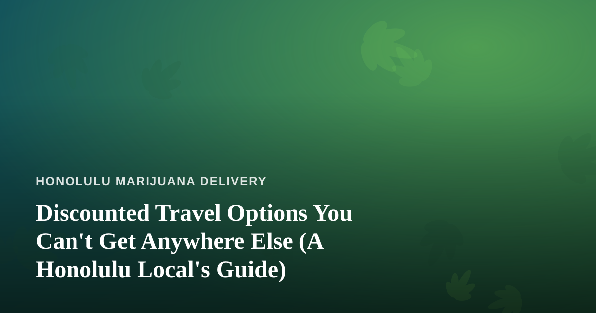Discounted Travel Options You Can’t Get Anywhere Else (A Honolulu Local’s Guide)