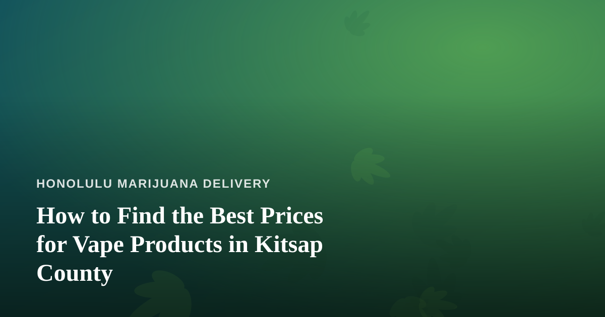 How to Find the Best Prices for Vape Products in Kitsap County